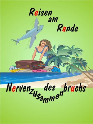 cover image of Reisen am Rande des Nervenzusammenbruchs